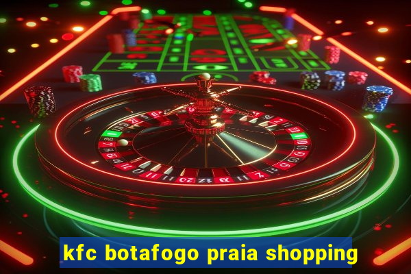 kfc botafogo praia shopping